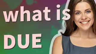 Due | meaning of Due