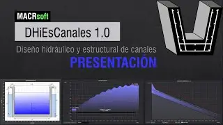 DHiEsCanales 1.0 - Video 01 - Presentacion | MACRsoft | Software | Hidráulica