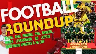 Football Round Up | Real Madrid, Bayern, Bayern, BVB, FA Cup, AFCON updates...