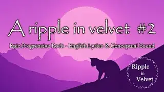 Dark Progressive Rock with English Lyrics｜Heavy, Experimental, 70s Prog Inspired｜Ripple in Velvet #1