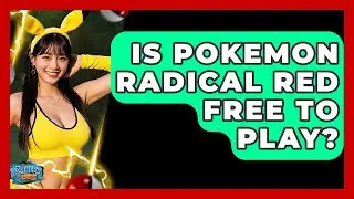 Is Pokemon Radical Red Free To Play? - The Trainers Guide