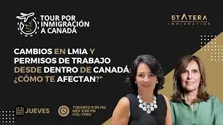 Cambios en LMIA y permisos de trabajo desde dentro de Canadá | Tour por Inmigración
