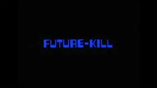 Future-Kill (1985) Trailer