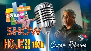 Cesar Ribeiro - Sebastian &eacute; Show