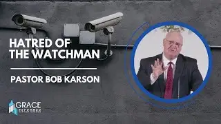 Hatred of the Watchman - Hosea 9: 7-9 - Pastor Bob Karson
