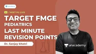 Target FMGE | Last Minute Revision Pooints | Pediatrics | Dr. Sanjay Khatri