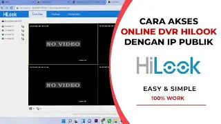 Cara Akses DVR Hilook dari Luar Jaringan Menggunakan IP Publik