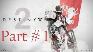 Destiny 2 PS4 Pro Gameplay Walkthrough Part 1