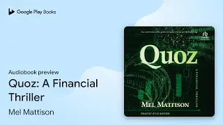 Quoz: A Financial Thriller by Mel Mattison &middot; Audiobook preview