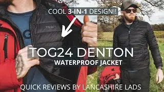 TOG24 Men&rsquo;s Denton 3-in-1 Waterproof Jacket REVIEW | by Lancashire Lads