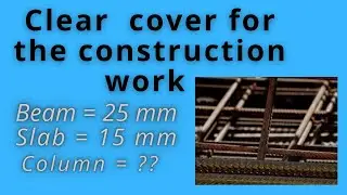 clear cover for the construction work || different types of clear cover ||for footing , beam