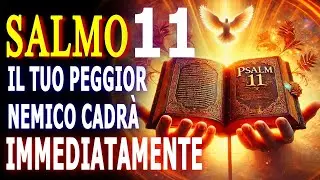 🔥 IL POTERE MIRACOLOSO DEL SALMO 11 DISTRUGGE I NEMICI, L’INVIDIA, LE MALEDIZIONI, IL MALOCCHIO E L