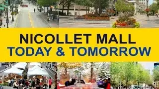 Nicollet Mall: Today and Tomorrow