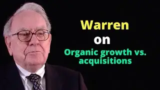 Warren on Organic growth vs. acquisitions