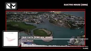 New Order - True Faith (King Roc Remix) #ELECTROHOUSE2006