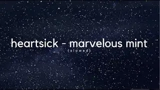 heartsick - marvelous mint (slowed)