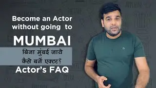 Become an actor without going Mumbai | बिना Mumbai बनें एक्टर | Actor on Break in hindi