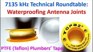 7135 kHz Technical Roundtable: Waterproofing Antenna Joints