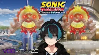 I underestimated time trial mode... | Sonic Racing Crossworlds | VOD 17/1/2026