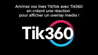 Tuto Tik360 : cr&eacute;er une r&eacute;action pour afficher un overlay media