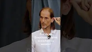 Bist du als Erwachsener bereit erwachsen zu werden #erwachsenwerden #erwachsen