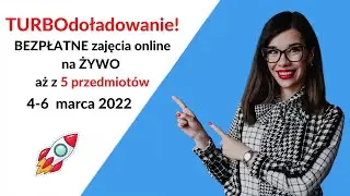 Bezpłatne zajęcia online z 5 przedmiot&oacute;w - matura 2022. Zapisz się na TURBOdoładowanie!