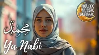Islamic Music  محمد يا رسول الله , relaxing & peaceful is suitable for relaxing the mind.