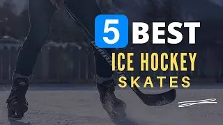 ⭕ Top 5 Best Ice Hockey Skates 2023 [Review and Guide]
