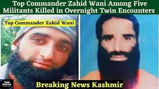 Top Commander Zahid Among 5 Militants Killed in Budgam & Pulwama Encounter | Breaking News Kashmir