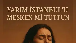 Yarim istanbulu meskenmi tuttun = murida