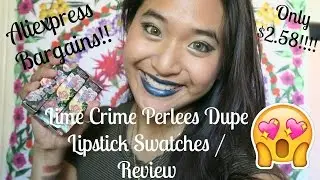 Aliexpress Haul | Lime Crime Perlees Metallic Lipstick Dupe Swatches & Review