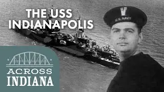 The Tragedy of the USS Indianapolis | Classic Across Indiana