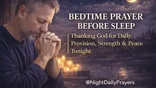 Bedtime Prayer of Thanksgiving | Thanking God for Life, Breath & Health Tonight