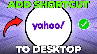 How To Add Yahoo Mail Shortcut To Desktop For Quick Access (Quick & Easy)