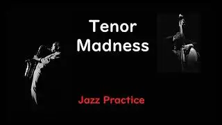 Vol 008 - 06 Tenor Madness - ( Bb 🎷 )