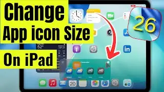 How to Change App Icon Size on iPadOS 26 &ndash; iPad Pro, Air & Mini