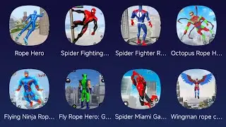 Rope Hero, Spider Fighting, Spider Fighter Rope Hero, Octopus Rope Hero, Flying Ninja Rope Hero..