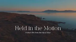 The Stillness Was Never Empty &ndash; A Short Film from the Isle of Skye