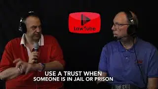 Using a trust to leave money to someone who is in jail or prison