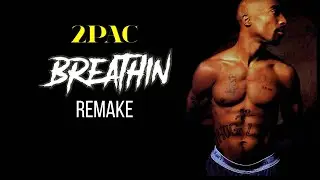[FREE DL] 2Pac Breathin' Remake - Last Mutha Breathin'