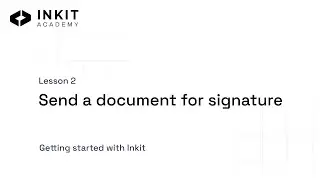 Inkit Academy: Send a document for signature
