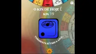 Kin 19 - Tormenta R&iacute;tmica Azul [Autogera&ccedil;&atilde;o]