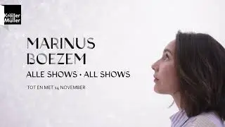Beleef de tentoonstelling/ Discover the exhibition Marinus Boezem. Alle Shows / All Shows