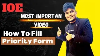 How To Fill Priority Form IOE/Pulchowk Campus? Full Process Help ||Priority Form Update