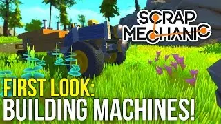 Scrap Mechanic ~ FIRST LOOK!