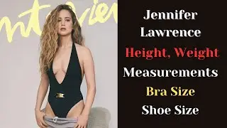 Jennifer Lawrence Height, Weight, Measurements, Bra Size, Shoe Size