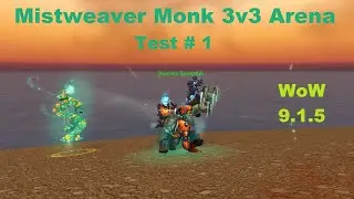 Mistweaver Monk PvP_ 3v3 Arena #1 _ WoW 9.1.5