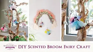 DIY Scented Broom Fairy Craft