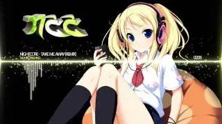 Nightcore - Take Me Away (Remix)