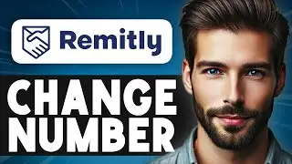 How to Change Phone Number in Remitly - Easy Guide